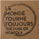 The Duke Of Norfolk - Le Monde Tourne Toujours